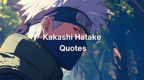 Kakashi Hatake Quotes: 20 Epic Sayings from Naruto's Copy Ninja – Swag ...