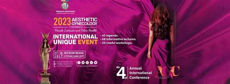 4th Annual Aesthetic Gynecology Conference, InterContinental Citystars ...