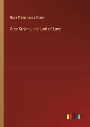 Buy Sree Krishna, the Lord of Love Book Online at Low Prices in India ...