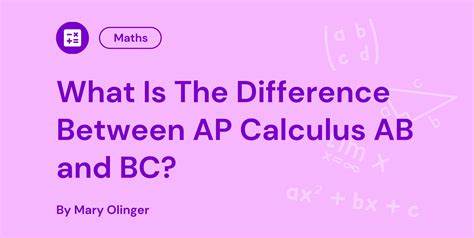 AP Calculus AB vs BC: What’s the Difference?