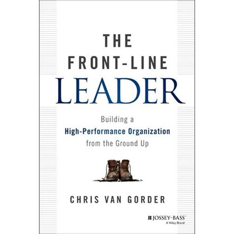 Buy The Front-Line Leader: Building a High-Performance Organization ...