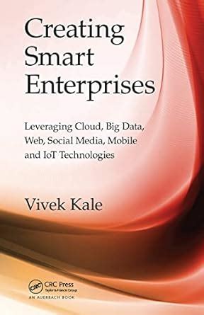 Buy Creating Smart Enterprises: Leveraging Cloud, Big Data, Web, Social ...