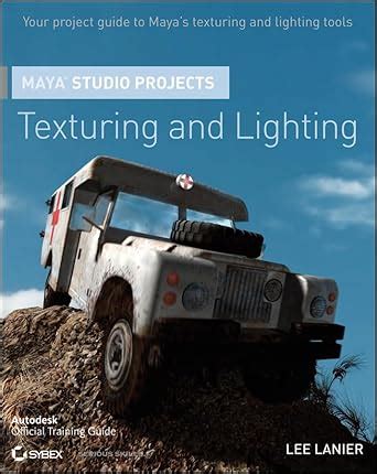 Maya Studio Projects Texturing and Lighting : Lanier, Lee: Amazon.in: Books