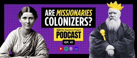 Are Missionaries Colonizers? | The Keystone Project