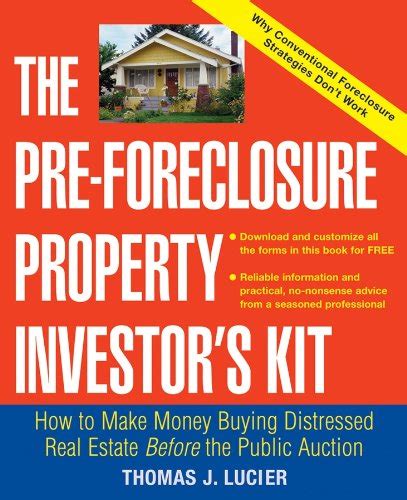 The Pre-Foreclosure Property Investor's Kit: How to Make Money Buying ...