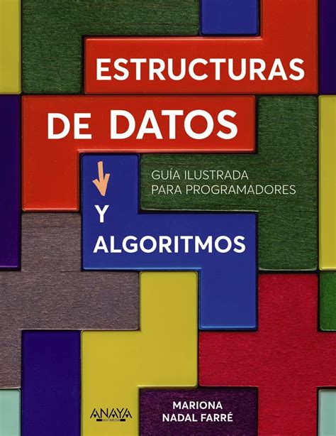 Estructuras de datos y algoritmos: Guía ilustrada para programadores ...