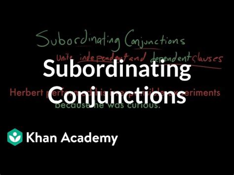 Subordinating conjunctions - The parts of speech - Grammar - Khan ...