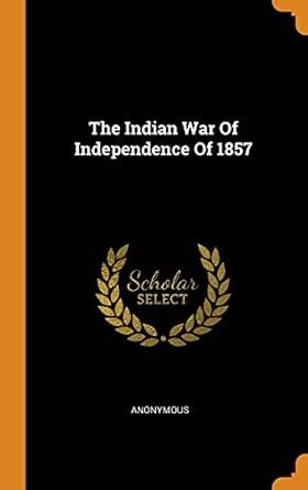 Buy The Indian War of Independence of 1857 Book Online at Low Prices in ...