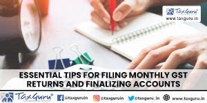 Essential Tips for Filing Monthly GST Returns and Finalizing Accounts