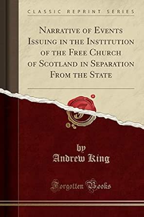 Buy Narrative of Events Issuing in the Institution of the Free Church ...