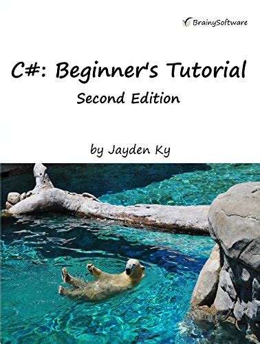C#: A Beginner's Tutorial, Second Edition eBook : Ky, Jayden: Amazon.in ...