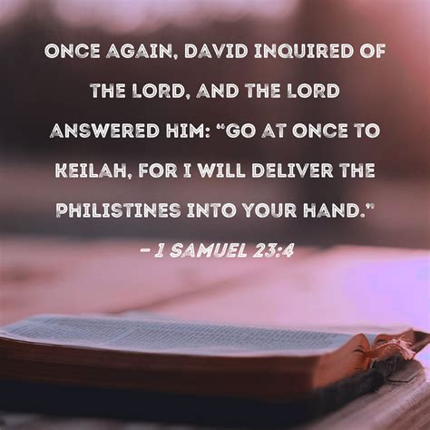 1 Samuel 23:4 Once again, David inquired of the LORD, and the LORD ...