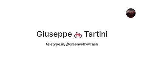Giuseppe 🚲 Tartini — Teletype