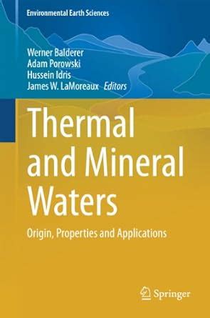 Thermal and Mineral Waters: Origin, Properties and Applications ...