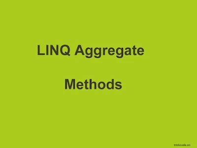 LINQ Aggregate Methods | Visual c# | Trickcode - Free Source code ...