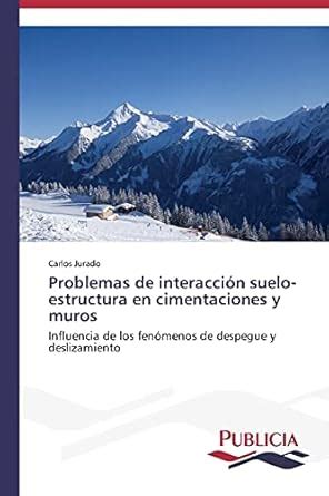 Buy Problemas de interacción suelo-estructura en cimentaciones y muros ...