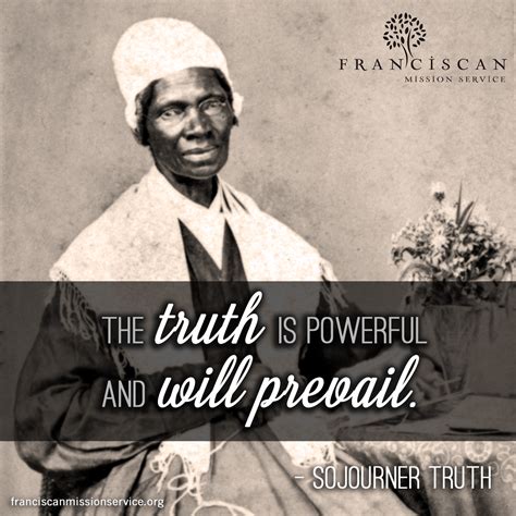 Home: Franciscan Mission Service | Sojourner truth quotes, Sojourner ...