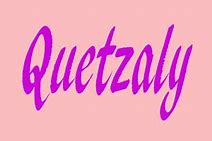 Que significa el nombre quetzaly