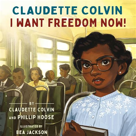 Claudette Colvin: I Want Freedom Now!, illustrated by Bea Jackson has ...