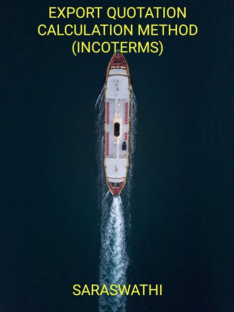 EXPORT QUOTATION CALCULATION METHOD (INCOTERMS) eBook : SARASWATHY ...