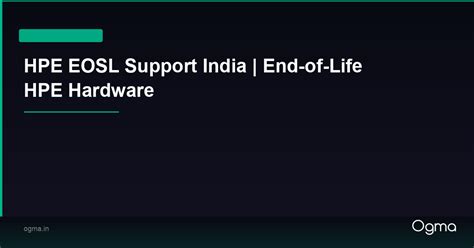 HPE EOSL Support India | End-of-Life HPE Hardware | Ogma