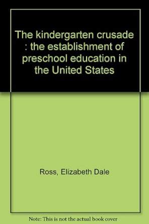 Buy The kindergarten crusade : the establishment of preschool education ...