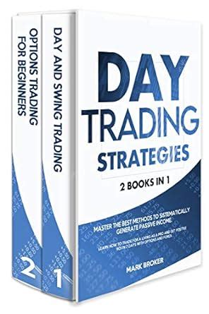 DAY TRADING STRATEGIES: 2 books in 1: Master the best methods to ...