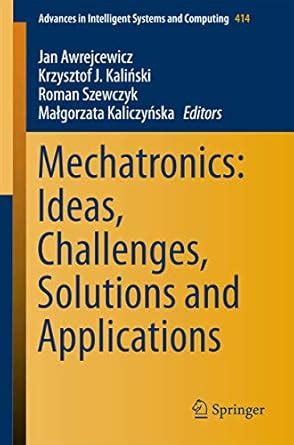 Buy Mechatronics: Ideas, Challenges, Solutions and Applications: 414 ...