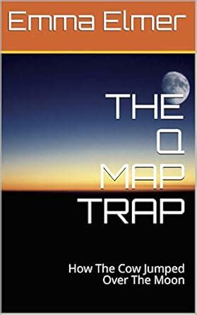 THE Q MAP TRAP: How The Cow Jumped Over The Moon (DAYS OF NOAH Book 1 ...
