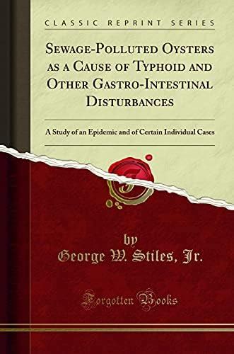 Sewage-Polluted Oysters as a Cause of Typhoid and Other Gastro ...