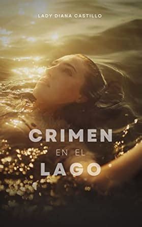 Crimen en el lago: Capitulo 1 (Spanish Edition) eBook : Castillo, Lady ...