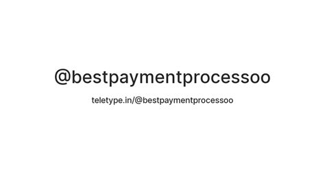 @bestpaymentprocessoo — Teletype
