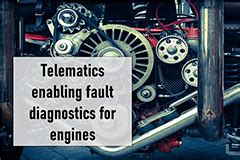 Telematics Enabling Fault Diagnostics for Engines | DigiKey