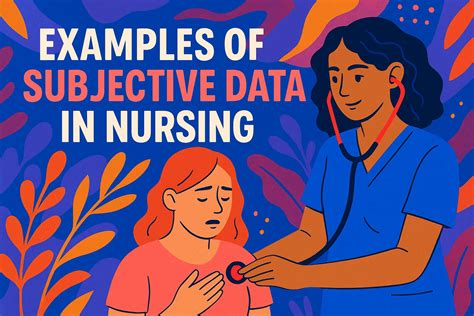 20+ Clear Examples Of Subjective Data In Nursing (With Tips ...