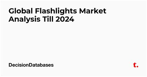 Global Flashlights Market Analysis Till 2024 — Teletype