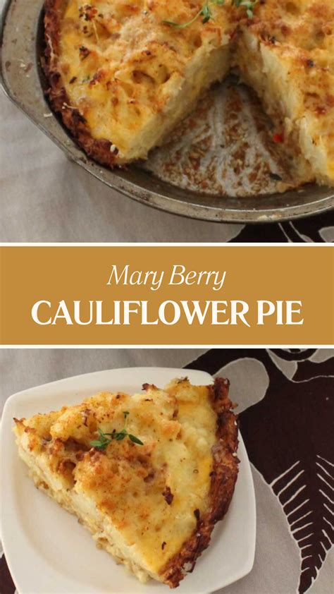 Mary Berry Cauliflower Pie Recipe | British Chefs Table
