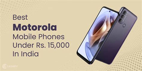 5 Best Motorola Mobile Phones Under 15000 In India April 2024 | Cashify ...