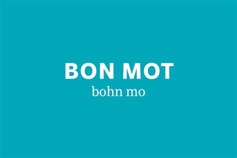 What Is Bon Mot Meaning at James Auxier blog