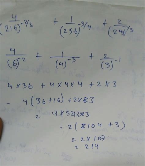 Find the value of 4/(216)–⅔ + 1/(256)-³/4 + 2/(243)-¹/5 - Brainly.in