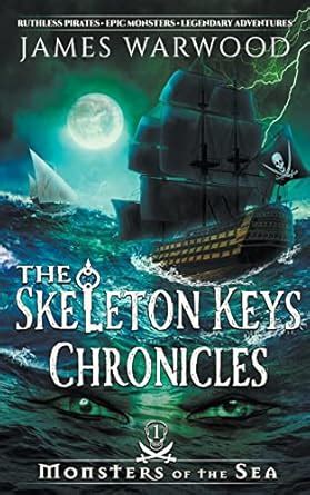 Monsters of the Sea: 1 (The Skeleton Keys Chronicles) : Warwood, James ...