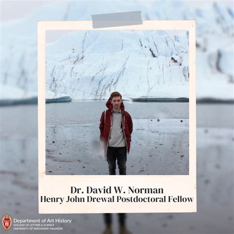 Meet Dr. David W. Norman! The 2023–24 Henry John Drewal Postdoctoral ...