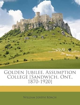 Buy Golden Jubilee, Assumption College [Sandwich, Ont., 1870-1920] Book ...