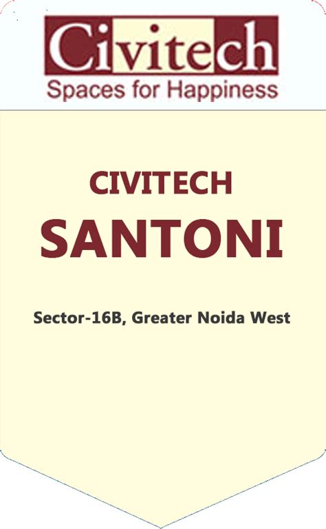 Civitech Santoni Noida | 9266850850 | Sec-16B Noida Extension