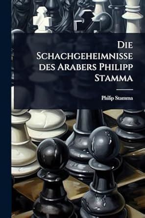Buy Die Schachgeheimnisse des Arabers Philipp Stamma Book Online at Low ...