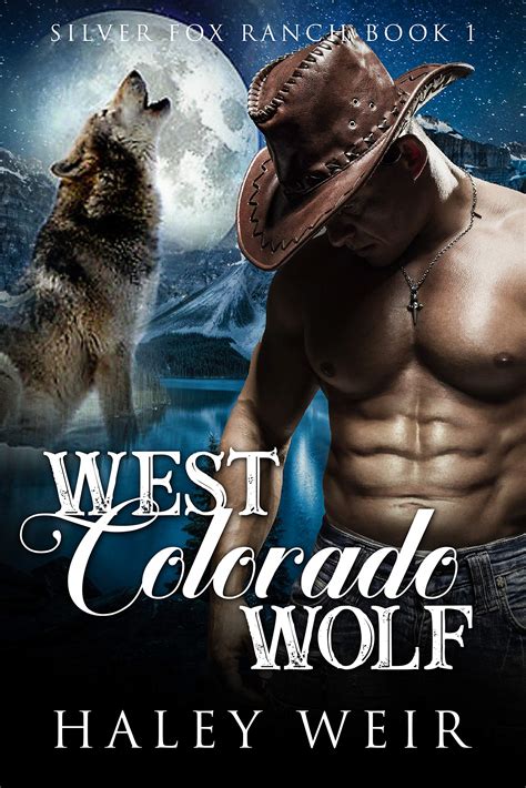 West Colorado Wolf (Silver Fox Ranch #1) by Haley Weir | Goodreads