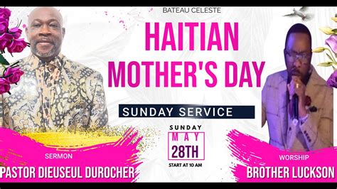 Sunday Morning Haitian Mother's Day Service Service du Dimanche| 28 Mai ...