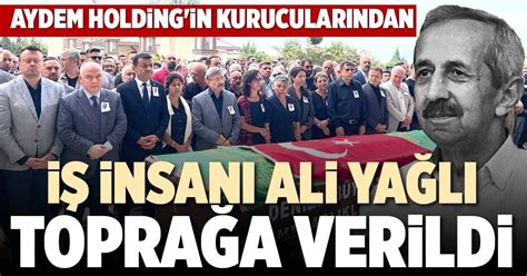 İŞ İNSANI ALİ YAĞLI TOPRAĞA VERİLDİ | Denizli Yeni Olay Haber