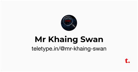 Mr Khaing Swan — Teletype