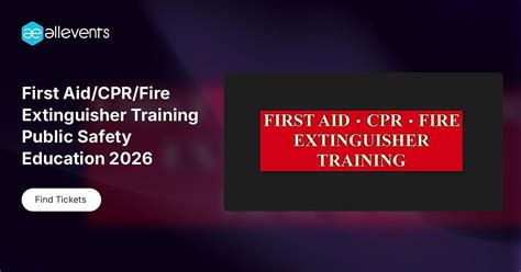 First Aid/CPR/Fire Extinguisher Training Public Safety Education 2026 ...
