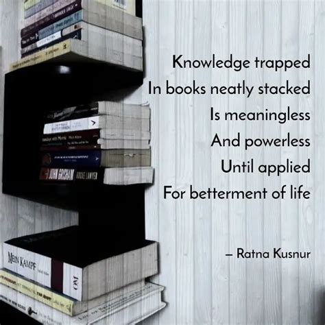 Knowledge trapped In book... | Quotes & Writings by Ratna Kusnur ...